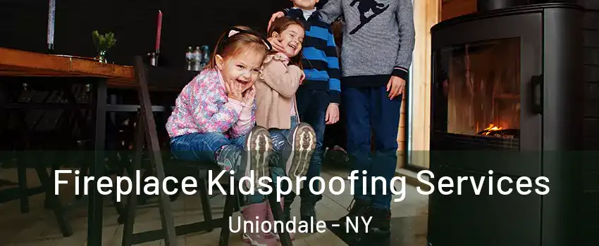 Fireplace Kidsproofing Services Uniondale - NY
