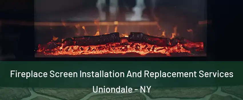  Fireplace Screen Installation And Replacement Services Uniondale - NY