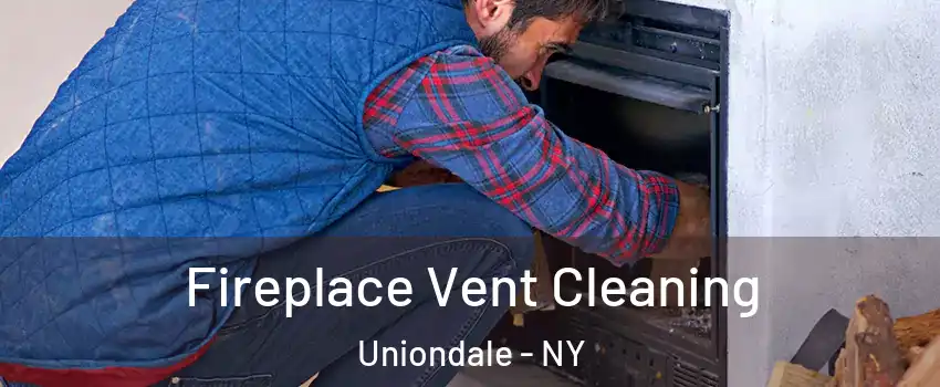  Fireplace Vent Cleaning Uniondale - NY