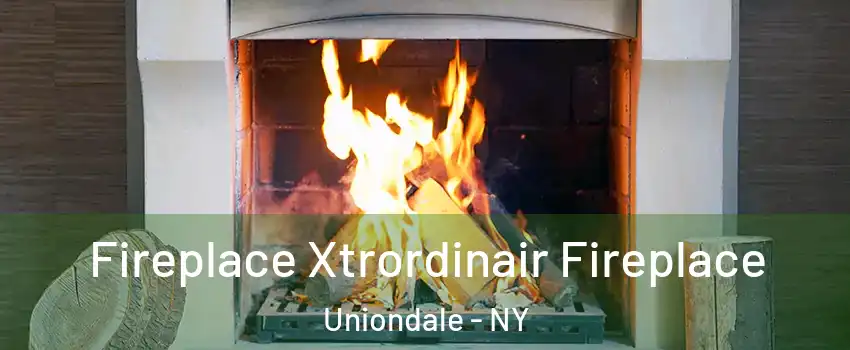  Fireplace Xtrordinair Fireplace Uniondale - NY