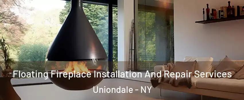  Floating Fireplace Installation And Repair Services Uniondale - NY