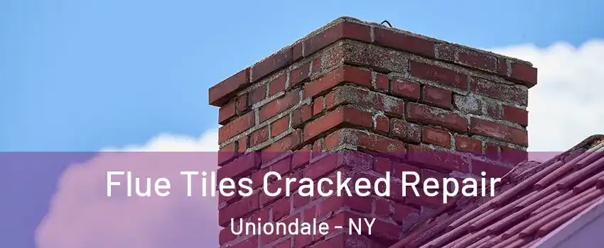  Flue Tiles Cracked Repair Uniondale - NY