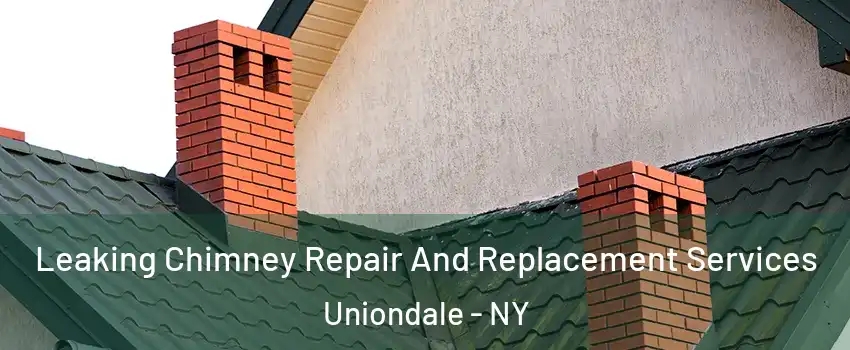  Leaking Chimney Repair And Replacement Services Uniondale - NY