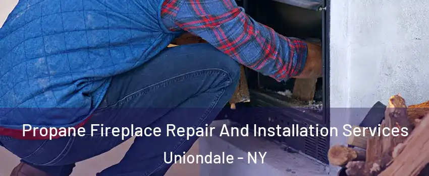  Propane Fireplace Repair And Installation Services Uniondale - NY