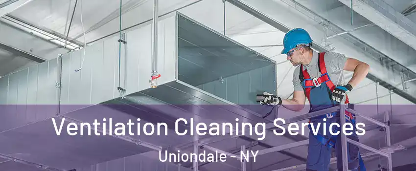  Ventilation Cleaning Services Uniondale - NY